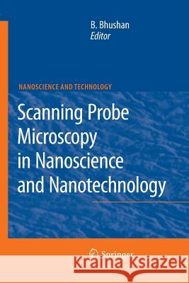 Scanning Probe Microscopy in Nanoscience and Nanotechnology Bharat Bhushan 9783662502204
