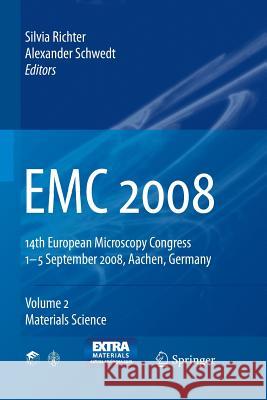 EMC 2008, Volume 2: Materials Science: 14th European Microscopy Congress 1-5 September 2008, Aachen, Germany Richter, Silvia 9783662502228