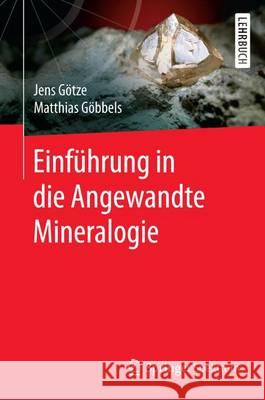 Einführung in Die Angewandte Mineralogie Götze, Jens 9783662502648 Springer Spektrum