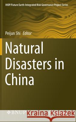 Natural Disasters in China Peijun Shi 9783662502686 Springer