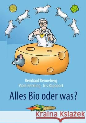 Alles Bio Oder Was? Renneberg, Reinhard 9783662502778 Springer