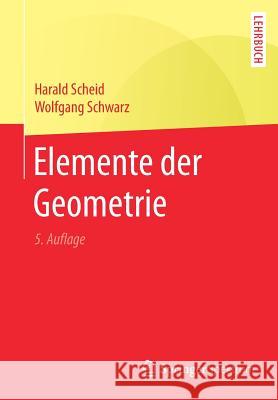 Elemente Der Geometrie Scheid, Harald 9783662503225