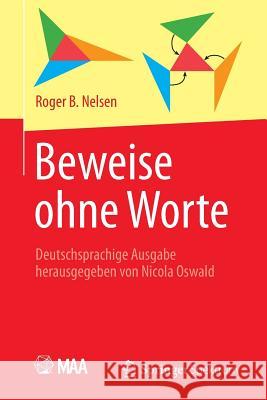 Beweise Ohne Worte: Deutschsprachige Ausgabe Herausgegeben Von Nicola Oswald Nelsen, Roger B. 9783662503300 Springer Spektrum