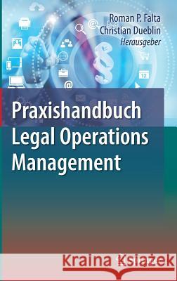 Praxishandbuch Legal Operations Management Roman P. Falta Christian Dueblin 9783662505052 Springer