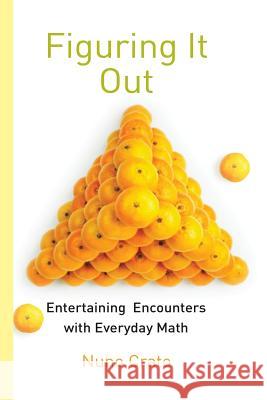 Figuring It Out: Entertaining Encounters with Everyday Math Crato, Nuno 9783662505526