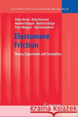 Elastomere Friction: Theory, Experiment and Simulation Besdo, Dieter 9783662505595 Springer