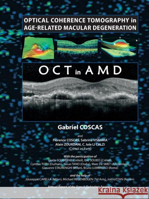 Optical Coherence Tomography in Age-Related Macular Degeneration Gabriel Coscas (Professor and Chairman E   9783662505618 Springer