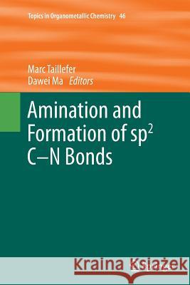 Amination and Formation of Sp2 C-N Bonds Taillefer, Marc 9783662505663 Springer