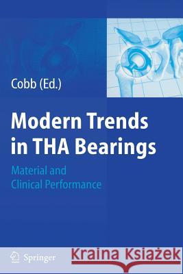 Modern Trends in THA Bearings: Material and Clinical Performance Cobb, Justin P. 9783662505915 Springer