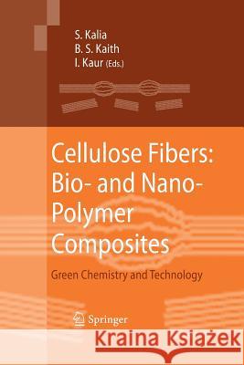 Cellulose Fibers: Bio- And Nano-Polymer Composites: Green Chemistry and Technology Kalia, Susheel 9783662506103