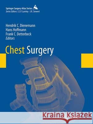 Chest Surgery Hendrik C. Dienemann Hans H. Hoffmann Frank C. Detterbeck 9783662506141 Springer