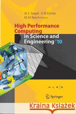 High Performance Computing in Science and Engineering '10: Transactions of the High Performance Computing Center, Stuttgart (HLRS) 2010 Nagel, Wolfgang E. 9783662506158 Springer