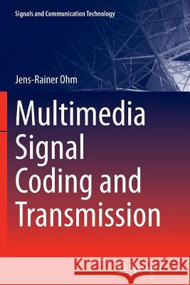 Multimedia Signal Coding and Transmission Jens Ohm 9783662506493
