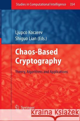 Chaos-Based Cryptography: Theory, Algorithms and Applications Kocarev, Ljupco 9783662506530 Springer