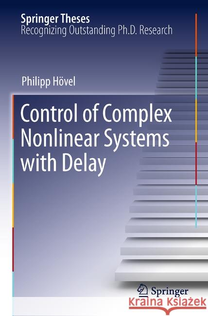 Control of Complex Nonlinear Systems with Delay Philipp Hovel 9783662506554 Springer