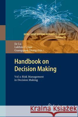 Handbook on Decision Making: Vol 2: Risk Management in Decision Making Lu, Jie 9783662506660 Springer