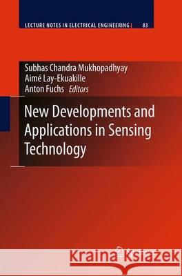 New Developments and Applications in Sensing Technology Subhas Chandra Mukhopadhyay Aime Lay-Ekuakille Anton Fuchs 9783662506707