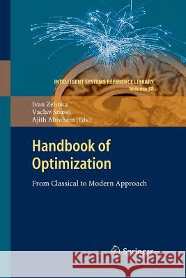 Handbook of Optimization: From Classical to Modern Approach Zelinka, Ivan 9783662506806