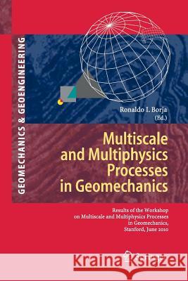 Multiscale and Multiphysics Processes in Geomechanics Borja, Ronaldo I. 9783662506820 Springer