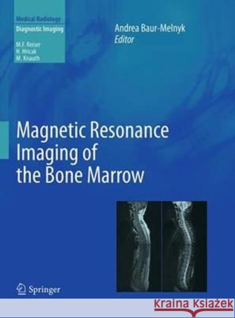 Magnetic Resonance Imaging of the Bone Marrow Andrea Baur-Melnyk 9783662507056