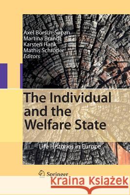 The Individual and the Welfare State: Life Histories in Europe Börsch-Supan, Axel 9783662507155 Springer