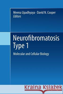 Neurofibromatosis Type 1: Molecular and Cellular Biology Upadhyaya, Meena 9783662507179 Springer