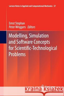 Modelling, Simulation and Software Concepts for Scientific-Technological Problems Ernst Stephan Peter Wriggers 9783662507216