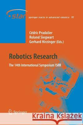 Robotics Research: The 14th International Symposium ISRR Pradalier, Cédric 9783662507391 Springer