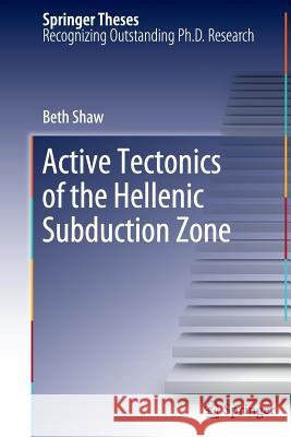Active Tectonics of the Hellenic Subduction Zone Shaw, Beth 9783662507414 Springer
