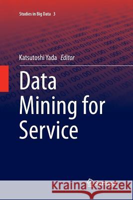 Data Mining for Service Katsutoshi Yada 9783662507438 Springer