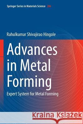 Advances in Metal Forming: Expert System for Metal Forming Hingole, Rahulkumar Shivajirao 9783662507704 Springer