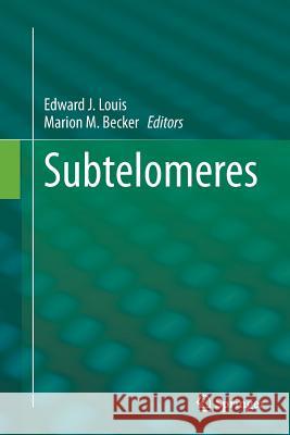 Subtelomeres Edward J. Louis Marion M. Becker 9783662508022 Springer