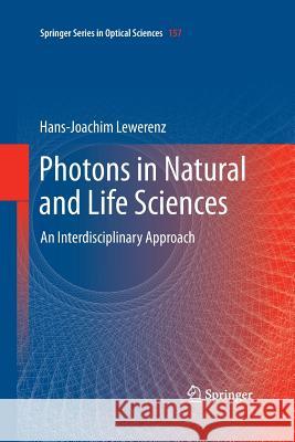 Photons in Natural and Life Sciences: An Interdisciplinary Approach Lewerenz, Hans-Joachim 9783662508046