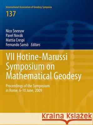 VII Hotine-Marussi Symposium on Mathematical Geodesy: Proceedings of the Symposium in Rome, 6-10 June, 2009 Sneeuw, Nico 9783662508060