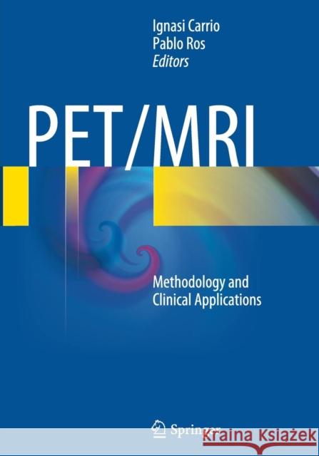 Pet/MRI: Methodology and Clinical Applications Carrio, Ignasi 9783662508152