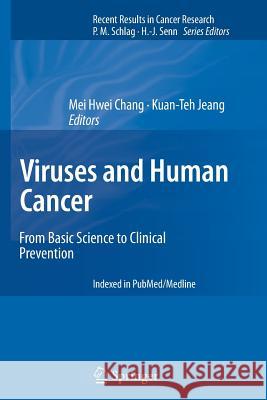 Viruses and Human Cancer: From Basic Science to Clinical Prevention Chang, Mei Hwei 9783662508299 Springer