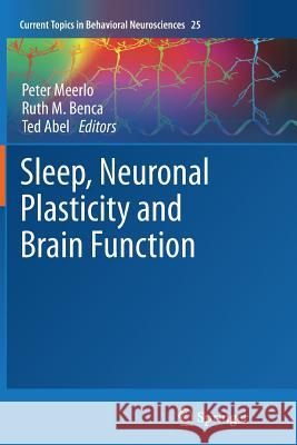 Sleep, Neuronal Plasticity and Brain Function Peter Meerlo Ruth M. Benca Ted Abel 9783662508893 Springer