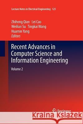Recent Advances in Computer Science and Information Engineering: Volume 2 Qian, Zhihong 9783662508954