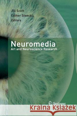 Neuromedia: Art and Neuroscience Research Scott, Jill 9783662509043