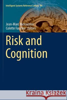 Risk and Cognition Jean-Marc Mercantini Colette Faucher 9783662509210 Springer