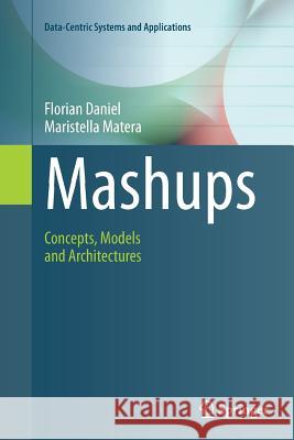 Mashups: Concepts, Models and Architectures Daniel, Florian 9783662509593