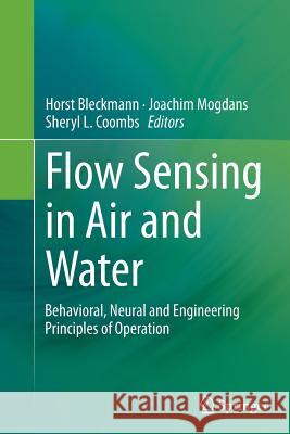 Flow Sensing in Air and Water: Behavioral, Neural and Engineering Principles of Operation Bleckmann, Horst 9783662509630 Springer
