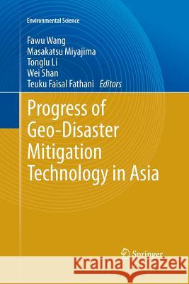 Progress of Geo-Disaster Mitigation Technology in Asia Fawu Wang Masakatsu Miyajima Tonglu Li 9783662509661 Springer