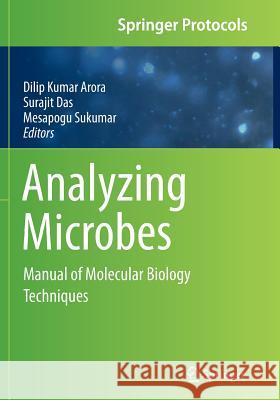 Analyzing Microbes: Manual of Molecular Biology Techniques Arora, Dilip Kumar 9783662509678