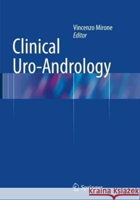Clinical Uro-Andrology Vincenzo Mirone 9783662509708 Springer