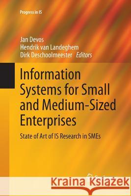 Information Systems for Small and Medium-Sized Enterprises: State of Art of Is Research in Smes Devos, Jan 9783662510186 Springer