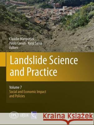 Landslide Science and Practice: Volume 7: Social and Economic Impact and Policies Margottini, Claudio 9783662510322 Springer
