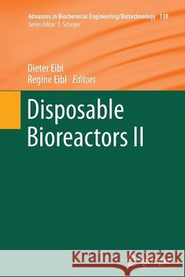 Disposable Bioreactors II Dieter Eibl Regine Eibl 9783662510759