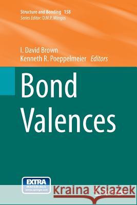 Bond Valences I. David Brown Kenneth R. Poeppelmeier 9783662510766 Springer
