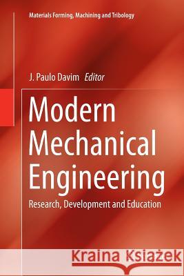 Modern Mechanical Engineering: Research, Development and Education Davim, J. Paulo 9783662510773